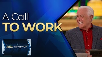 A Call To Work | Jesse Duplantis