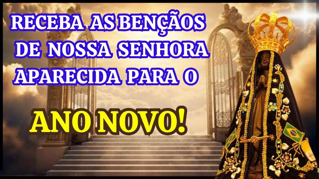 FELIZ ANO NOVO COM AS BENÇÃOS DE NOSSA SENHORA APARECIDA PARA UM ANO CHEIO DE PAZ SAÚDE E ABUNDÂNCIA