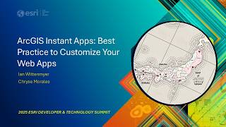 ArcGIS Instant Apps: Best Practice to Customize Your Web Apps | #EsriDevSummit2025
