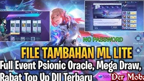 Data Full Event Psionic Oracle,Mega Draw,Rabat Top Up Dll | Data Tambahan ML Lite | patch 515