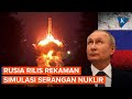 Detik-detik Rusia Gelar Latihan Serangan Nuklir
