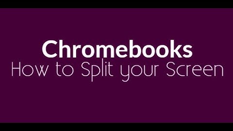 how to split screens on a Chromebook