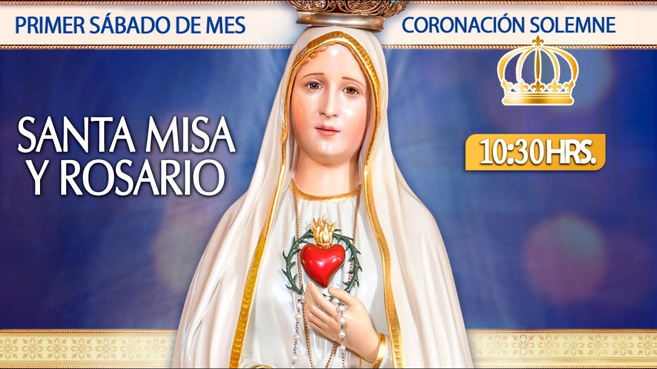 🔸ROSARIO Y SANTA MISA І Primer Sábado del mes 7 de Marzo 2026