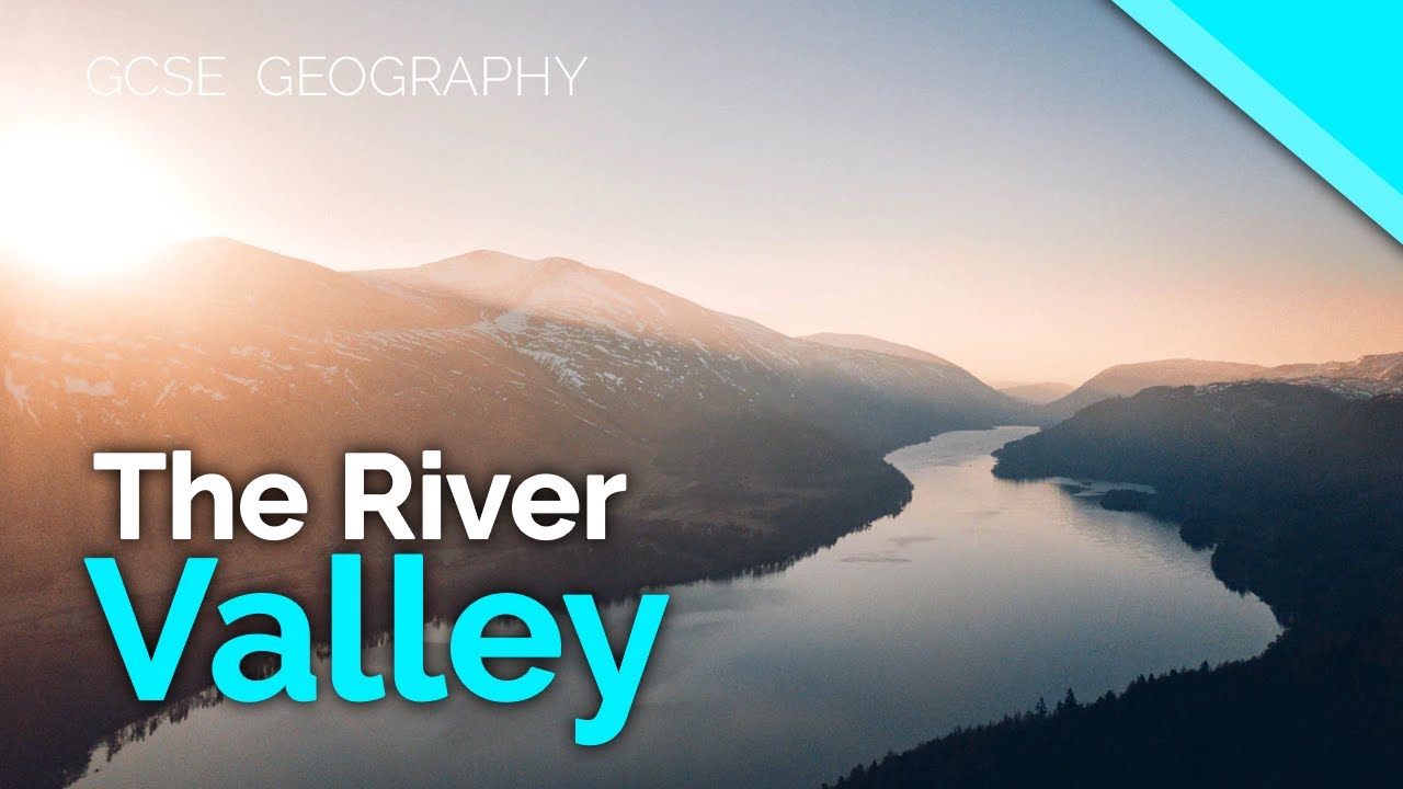 The River Valley - Courses & Profiles | AQA GCSE 9-1 Geography