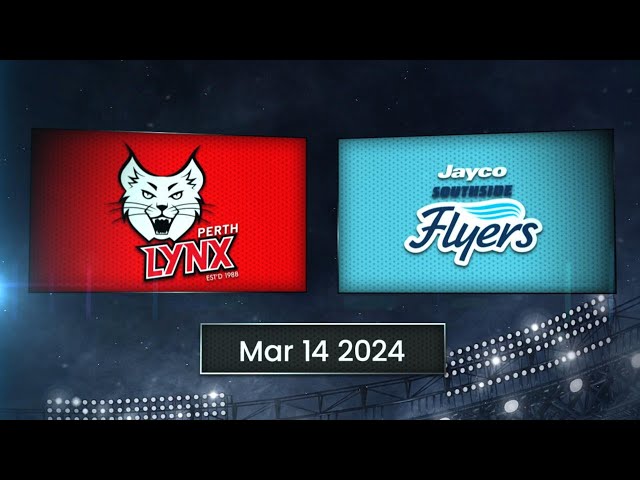 Perth Lynx vs. Southside Flyers - Game Highlights