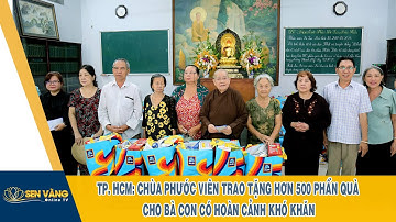 VIDEO - TP. HCM: CHÙA PHƯỚC VIÊN TRAO TẶNG HƠN 500 PHẦN QUÀ CHO BÀ CON CÓ HOÀN CẢNH KHÓ KHĂN
