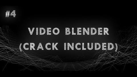 Video Blender (Crack Included)