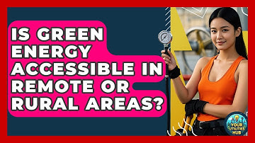 Is Green Energy Accessible in Remote or Rural Areas? - Your Utilities Hub