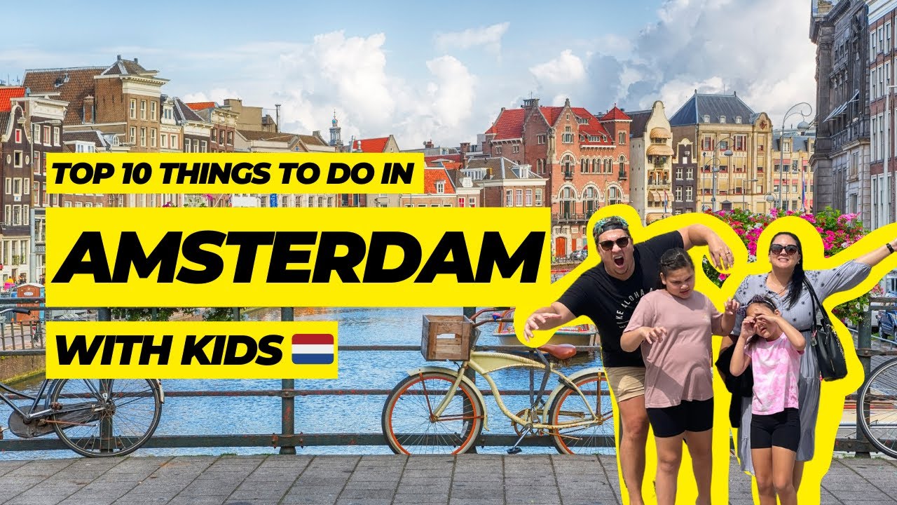 Things to do in Amsterdam with kids | Amsterdam Family Travel Guide