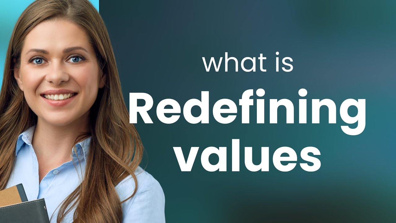 Redefining Values: Unraveling the Essence
