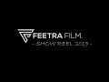 Feetra film showreel 2019