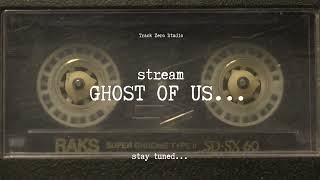 Ghost of Us- Track Zero Studio