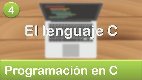 4. Programación en C - El lenguaje C
