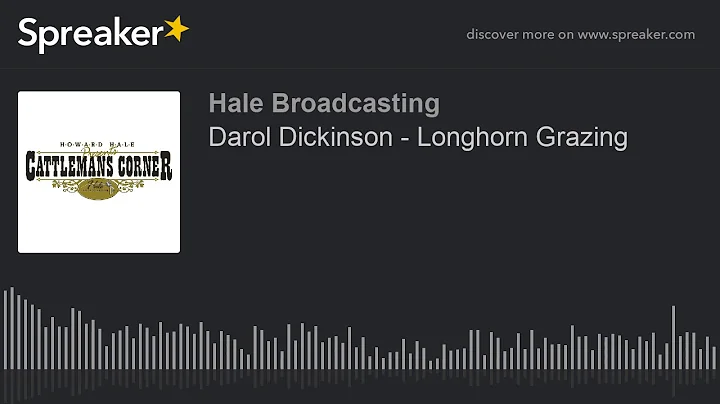 Darol Dickinson - Longhorn Grazing