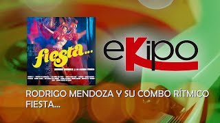 Rodrigo Mendoza y Su Combo Rítmico - Fiesta... (Álbum Completo)