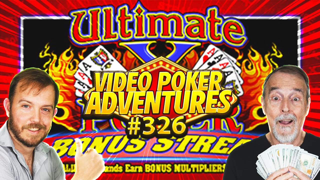 Ultimate X Bonus Streak Challenge! Video Poker Adventures 326 • The