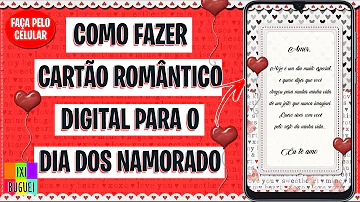 Como fazer um cartão virtual para o Dia dos Namorados?