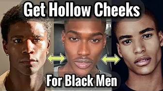 How to Get Hollow Cheeks for Black Men / Easy Hollow Cheek Guide For Black Men