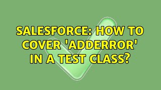 Salesforce: How to cover 'addError' in a test class?
