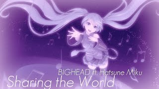 Download Lagu 【Nightcore】Sharing the World 【BIGHEAD ft. Hatsune Miku】 MP3