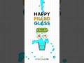 Happy Filled Glass Walkthrough