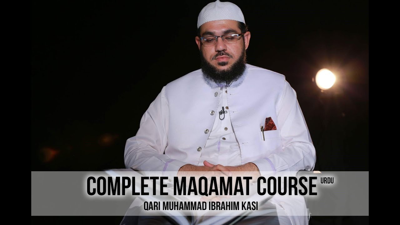 Maqamat Complete Course - Muhammad Ibrahim Kasi