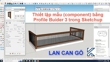Thiết lập mẫu (component) trong Profile Builder 3 Trong Sketchup - LAN CAN