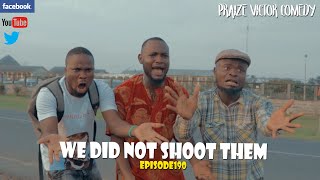 WE  DID NOT SHOOT THEM episode190 (praize victor comedy)