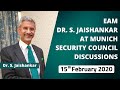 EAM Dr. S. Jaishankar at Munich Security Council Discussions (February 15, 2020)