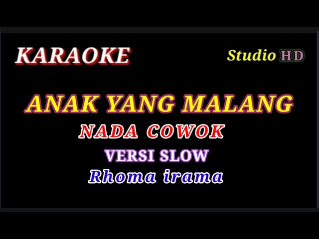 ANAK YANG MALANG KARAOKE NADA COWOK // VERSI SLOW// Rhoma irama class=