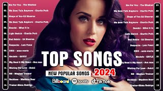 Top 40 Songs Of 2024- Best English Top Songs Playlist 2024 - The Weeknd,Ed Sheeran,Dua Lipa, Rihanna