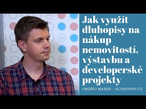 Jak využít dluhopisy na nákup nemovitostí a developerské projekty- Ondřej Marek - Dluhopisy.cz