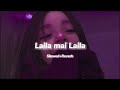 Laila Mai Laila Slowed Reverb
