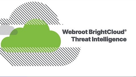 BrightCloud® Threat Intelligence Services l Webroot