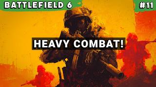 Heavy Combat! | Battlefield 6 | Gameplay *11