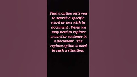 Describe the use of Find and Replace option.