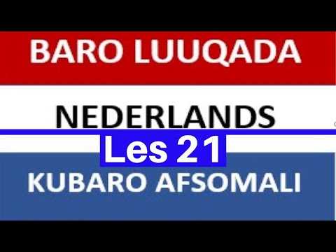 Barashada luuqada Nederlands les 21