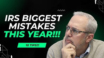 IRS Top 10 Tax Mistakes: Avoid These Common Errors!