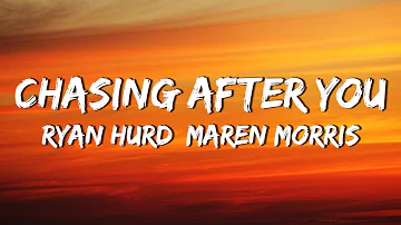 Ryan Hurd, Maren Morris - Chasing After You ( Lyric Video ) | Luke Combs, Morgan Wallen,...