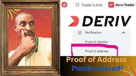 How to Solve the Deriv Proof of Address Challenge in Uganda: A Complete Guide!