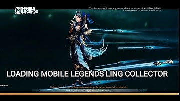 LOADING SCREEN MOBILE LEGENDS LING COLLECTOR