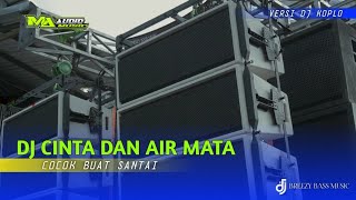 DJ CINTA DAN AIRMATA • versi slow bass || MA music by BREEZY #mamusic #breezybassmusic