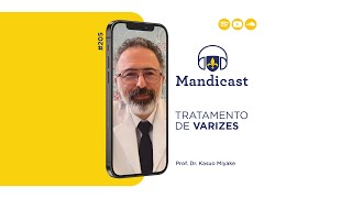 🎙 Mandicast #205 - Varizes