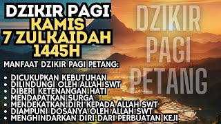 AMALAN DZIKIR PAGI DAN PETANG Kamis 7 Zulkaidah 1445H