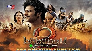 Baahubali 2 Pre Release Function Full Event | Prabhas | Rana | Tamannaah | SS Rajamouli | TV5 News