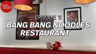 Inside BANG BANG! Noodle, Goregaon Authentic Sichuan Flavours | EP 11 Indian Hospitality Magazine