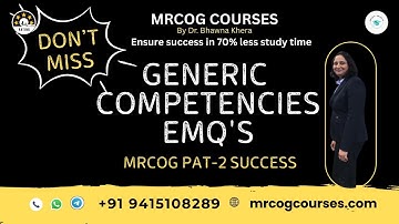 MRCOG Part 2 EMQ – Generic Competencies Made Easy! Best MRCOG Courses by Bhawna Khera