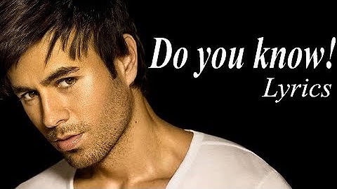 Enrique Iglesias - Do You Know Lyrics? (The Ping Pong Song)