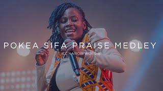 Pokea Sifa Praise Medley | ICC Nairobi Praise Set