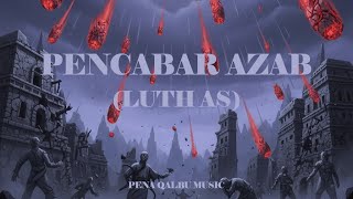 Pencabar Azab (Luth As) - Pena Qalbu